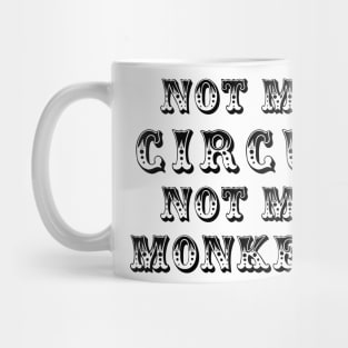 Not My Circus Mug